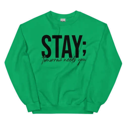 STAY Unisex Sweatshirt