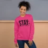 STAY Unisex Sweatshirt