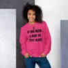If You Need A Sign Unisex Sweatshirt