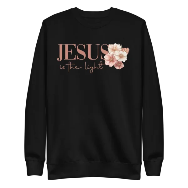 JESUS IS THE LIGHT (Print on back) Unisex Premium Sweatshirt