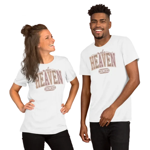 MAKE HEAVEN CROWDED Unisex t-shirt