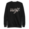 You Are Enough Unisex Premium Sweatshirt