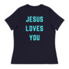 Jesus Loves You Women's Relaxed T-Shirt